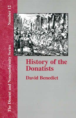 History of the Donatists By David Benedict 9781579789954 (Paperback)