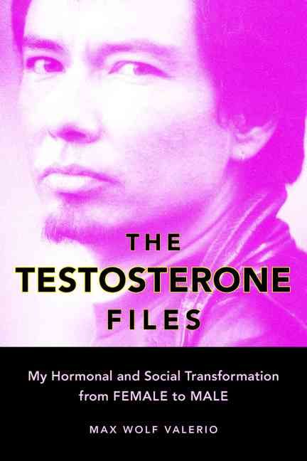 The Testosterone Files By Max Wolf Valerio 9781580051736 (Paperback)