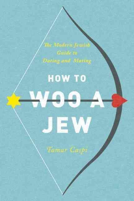 How to Woo a Jew By Tamar Caspi 9781580055000 (Paperback)