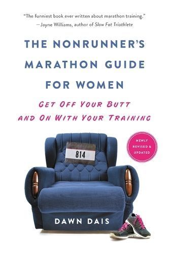 The Nonrunner's Marathon Guide for Women By Dawn Dais 9781580059336