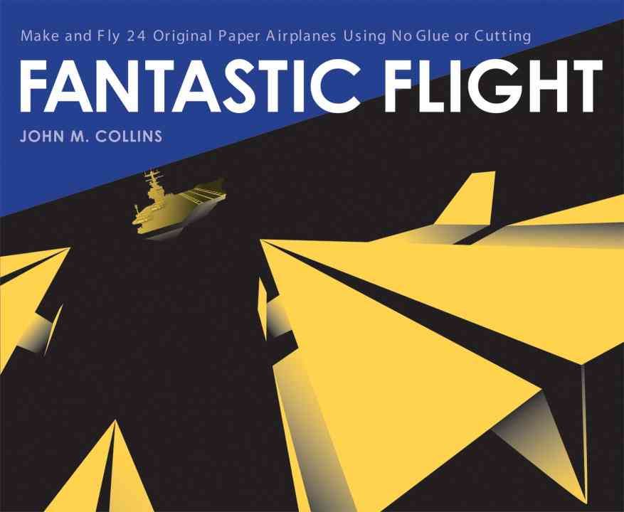 Fantastic Flight By John M. Collins 9781580085779 (Paperback)