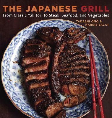 The Japanese Grill By Tadashi Ono, Harris Salat 9781580087377