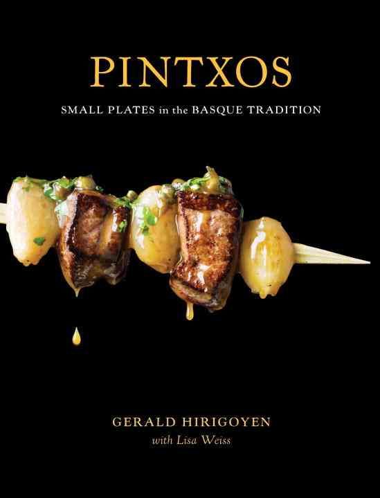 Pintxos By Gerald Hirigoyen, Lisa Weiss 9781580089227 (Hardback)