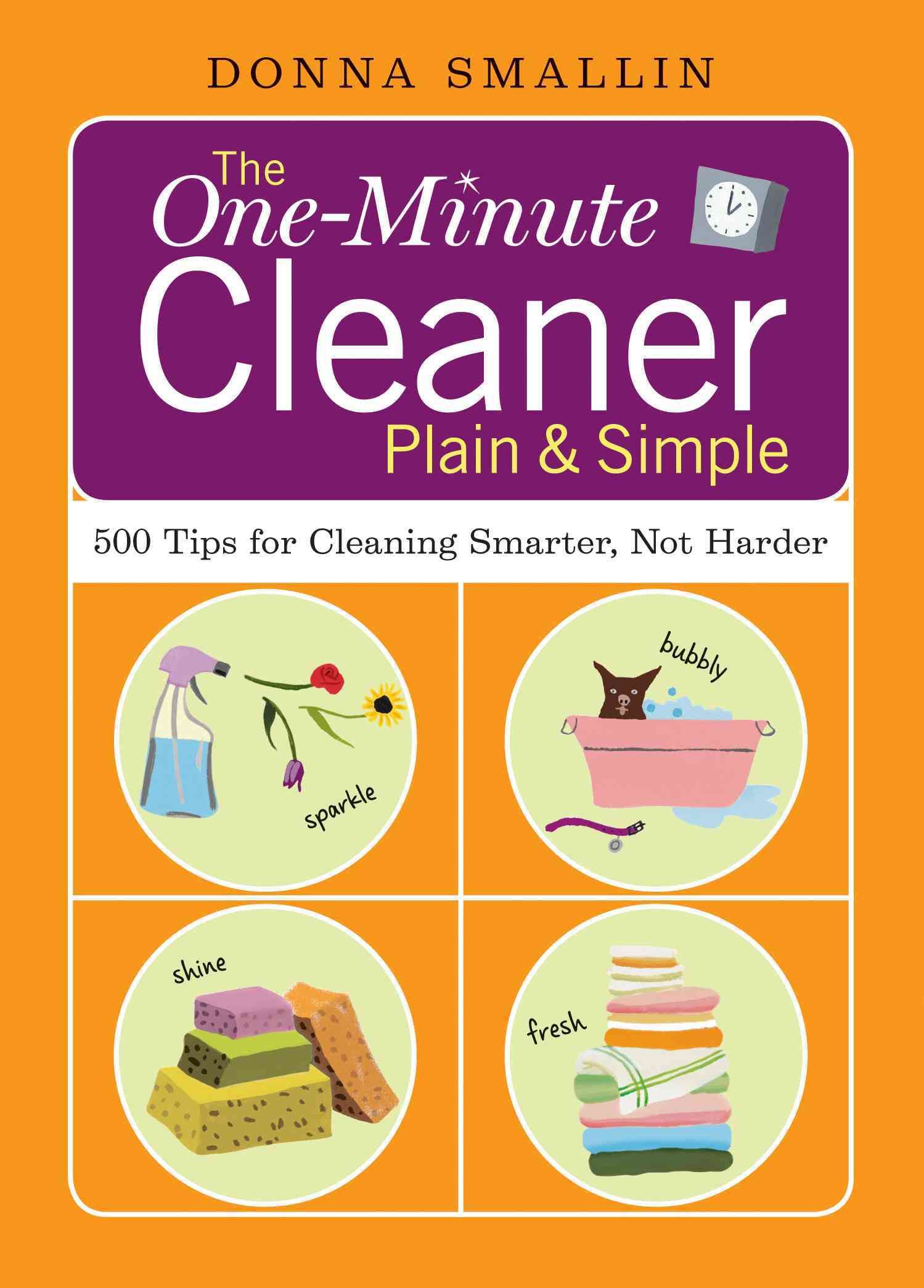 The One-Minute Cleaner, Plain & Simple By Donna Smallin 9781580176590
