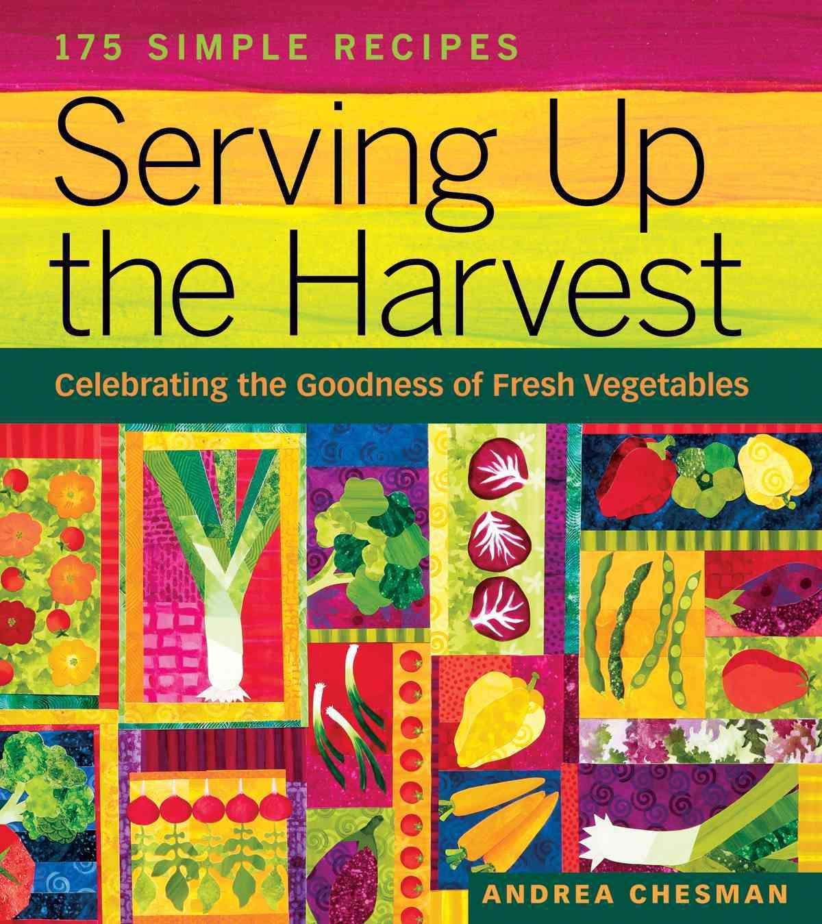 Serving Up the Harvest By Andrea Chesman, Margaret Chodos-Irvine