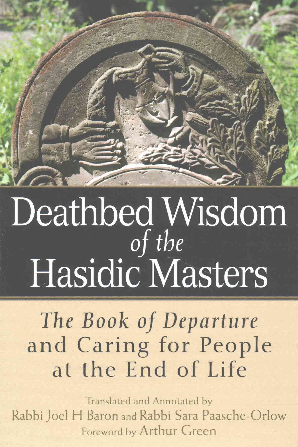 Deathbed Wisdom of the Hasidic Masters 9781580238502 (Paperback)