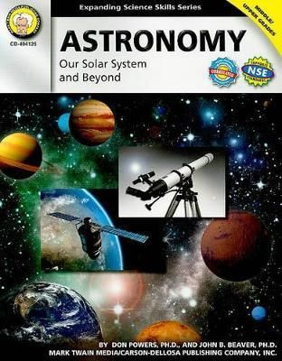 Astronomy, Grades 6 - 12 By Don Powers, John B. Beaver 9781580375283