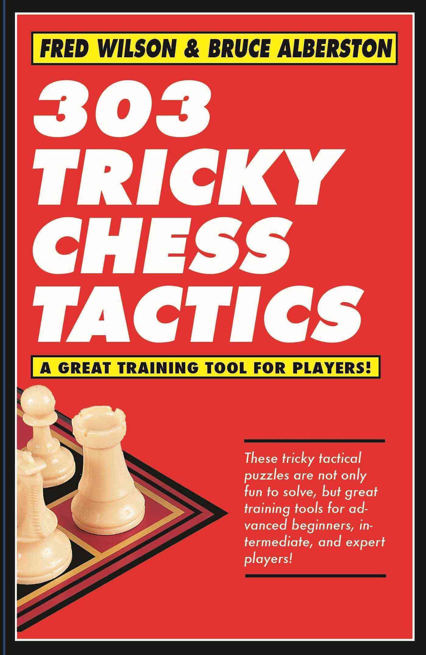 303 Tricky Chess Tactics By Fred Wilson, Bruce Alberston 9781580423489