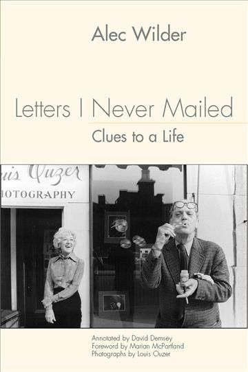 Letters I Never Mailed By Alec Wilder, David Demsey, Louis Ouzer