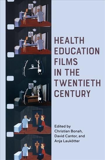 Health Education Films in the Twentieth Century 9781580469166