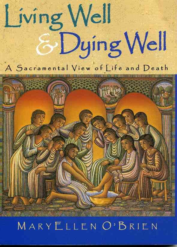 Living Well & Dying Well By MaryEllen O'Brien 9781580511087