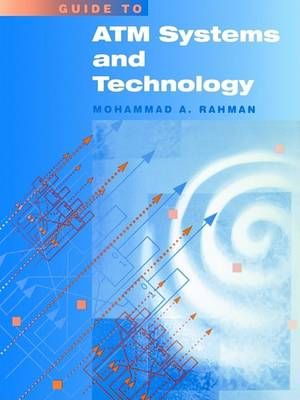 ATM Systems and Technology By Mohammad A. Rahman 9781580538695