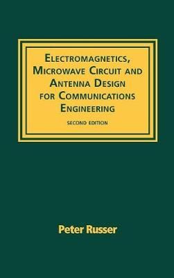 Electromagnetics, Microwave Circuit, and Antenna Design for Communications Engineering