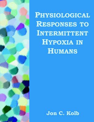 Physiological Responses to Intermittent Hypoxia in Humans (Paperback)