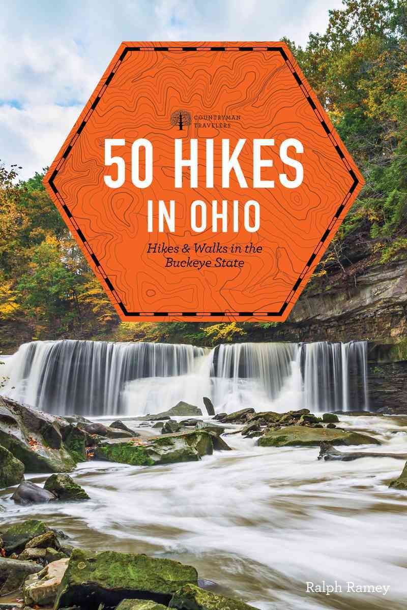 50 Hikes in Ohio By Ralph Ramey 9781581573480 (Paperback)