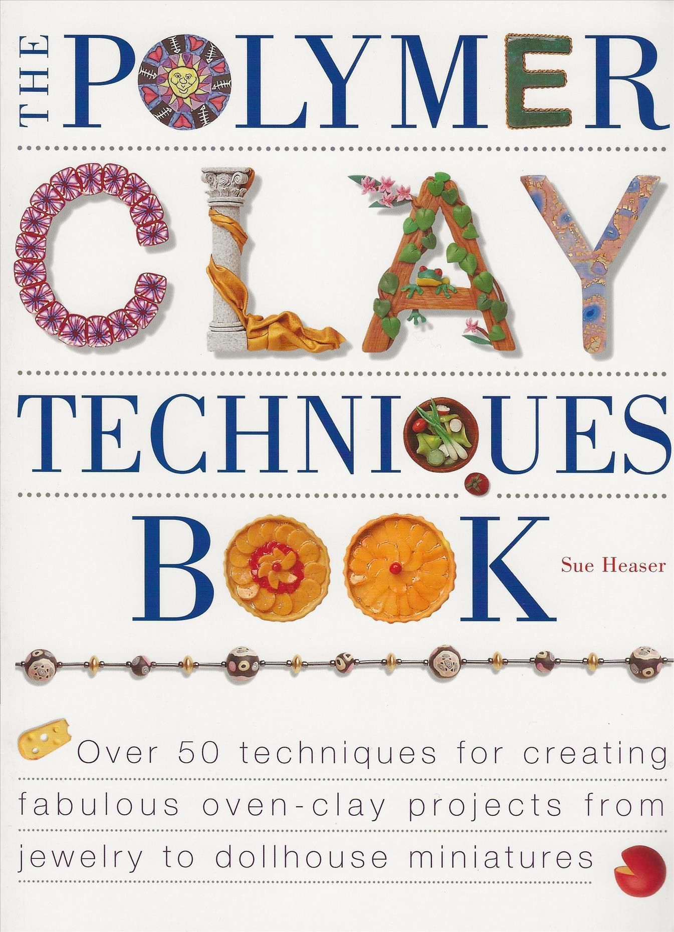 POLYMER CLAY TECHNIQUES BK 9781581800081 (Paperback)
