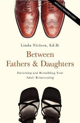 Between Fathers & Daughters By Linda Nielsen 9781581826616 (Paperback)