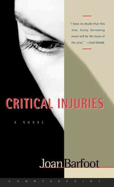 Critical Injuries By Barfoot, Joan 9781582432083 (Hardback)