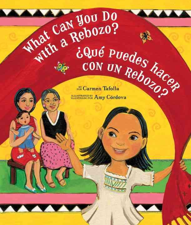 What Can You Do With a Rebozo? By Carmen Tafolla, Amy Córdova