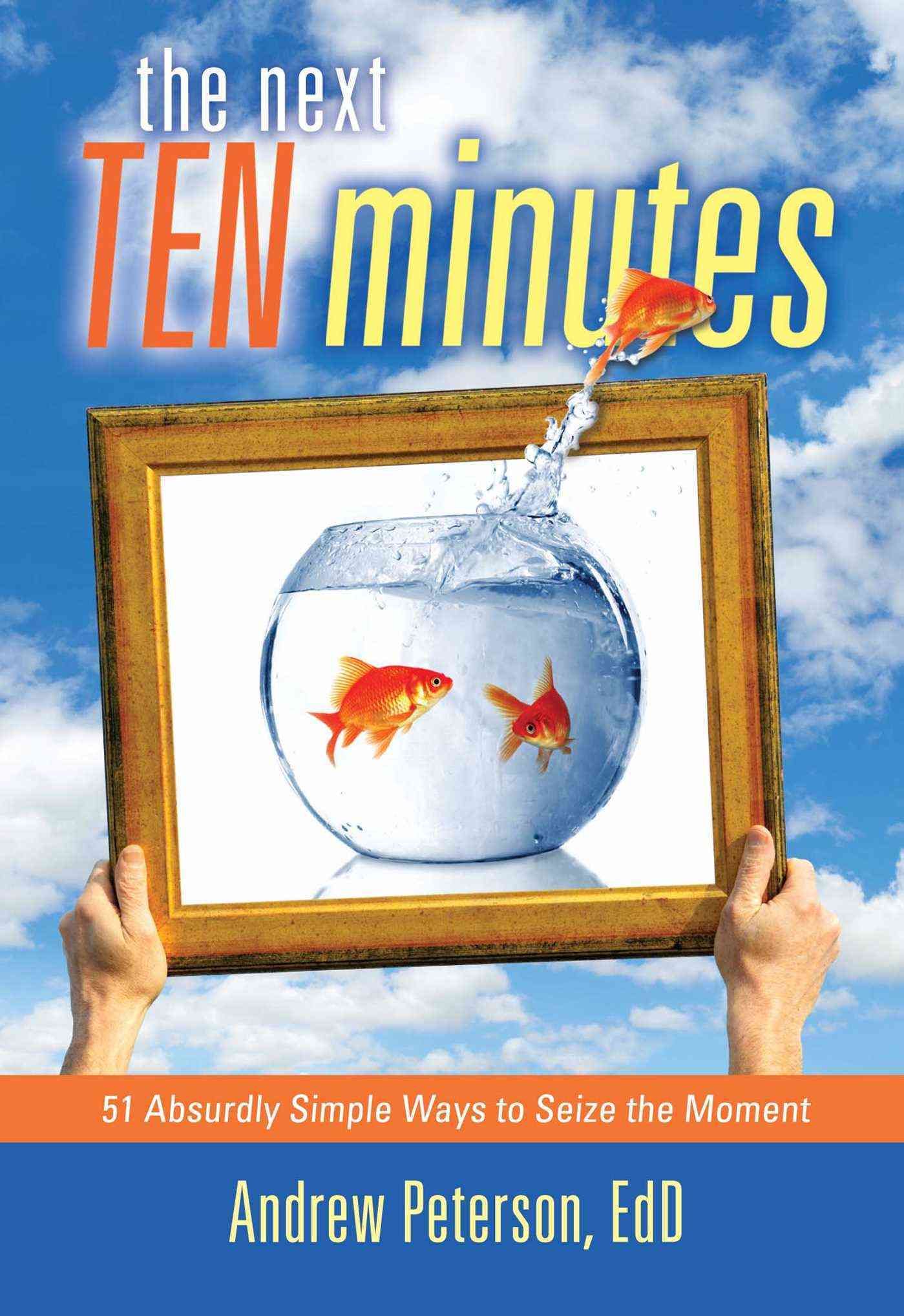The Next Ten Minutes By Andrew Peterson 9781582702773 (Paperback)