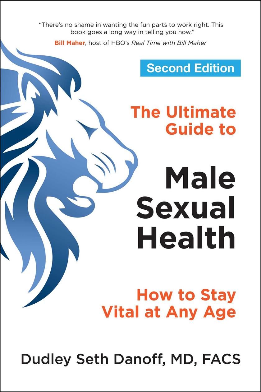 The Ultimate Guide to Male Sexual Health By Dudley Seth Danoff