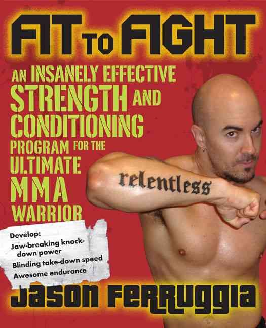 Fit to Fight By Jason Ferruggia 9781583333044 (Paperback)