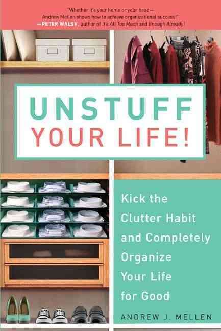 Unstuff Your Life! By Andrew J. Mellen 9781583333891 (Paperback)