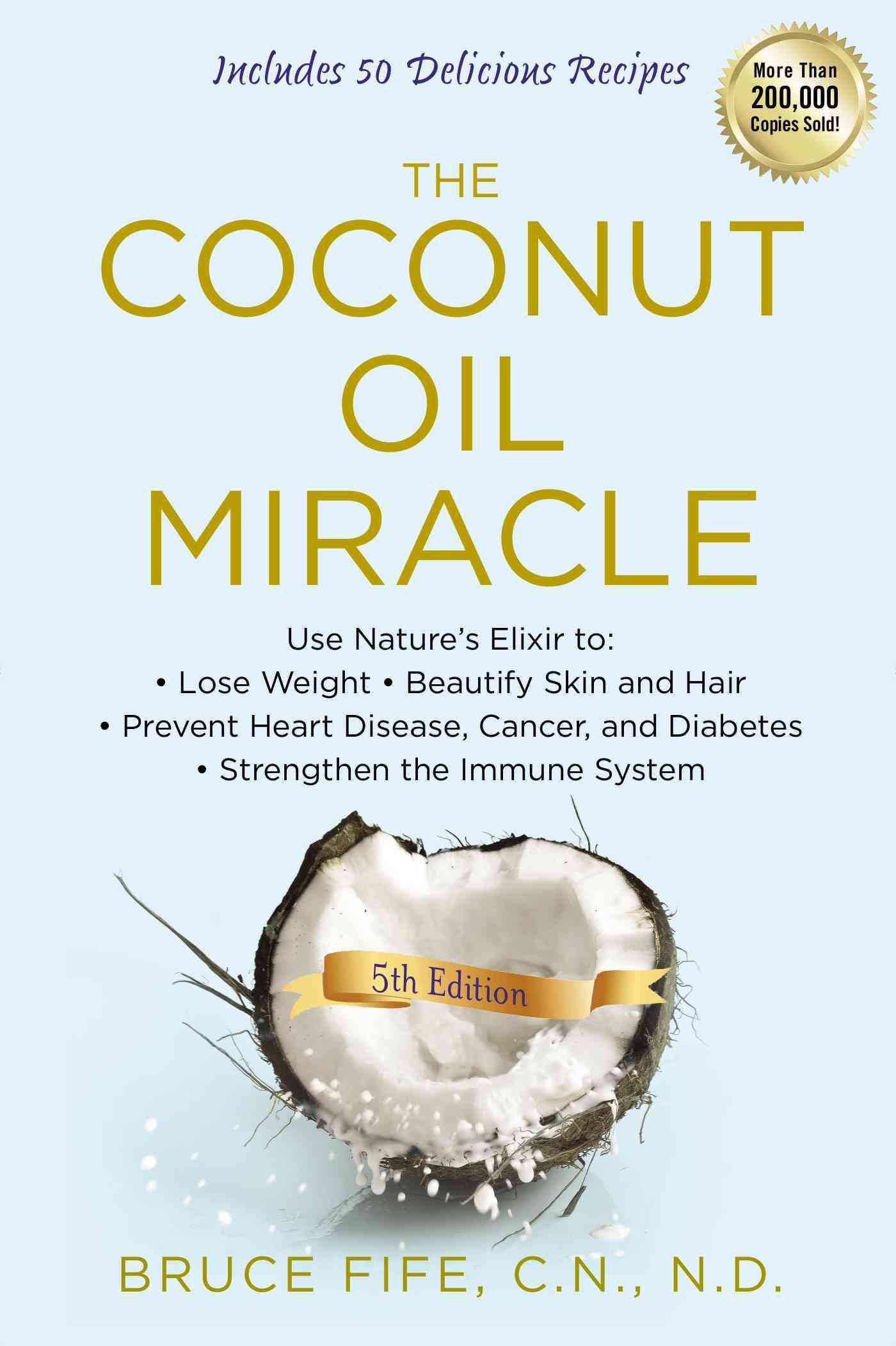 The Coconut Oil Miracle By Bruce Fife 9781583335444 (Paperback)