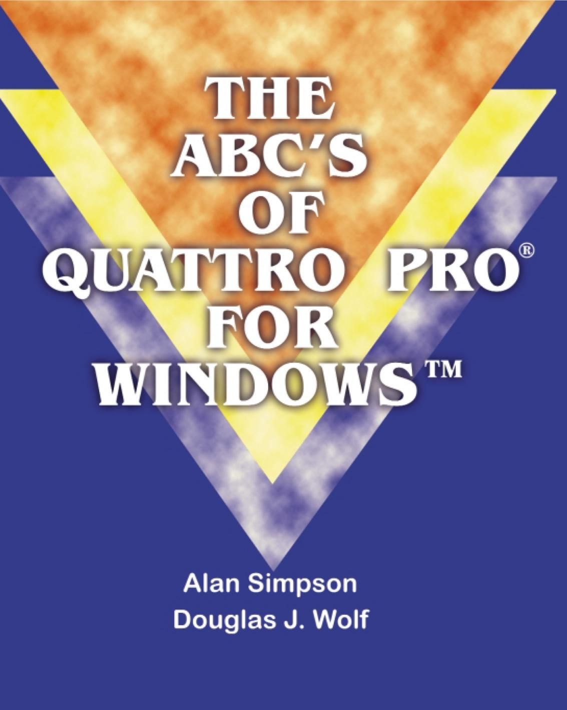 The ABC's of Quattro Pro for Windows By Alan Simpson 9781583480151