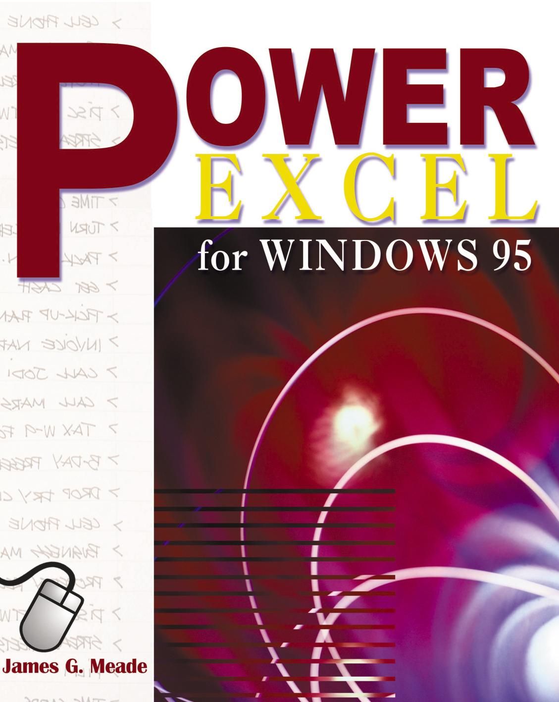 Power Excel for Windows 95 By James G, PH D (Fairfield, Iowa) Meade