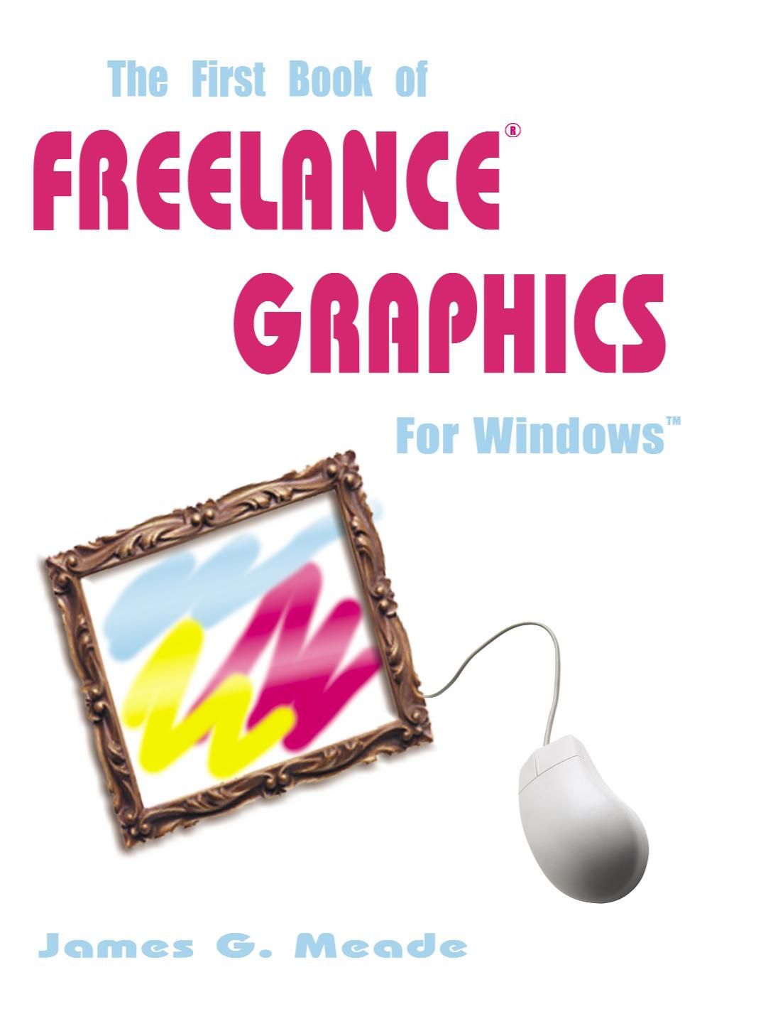 The First Book of Freelance Graphics for Windows 9781583480335