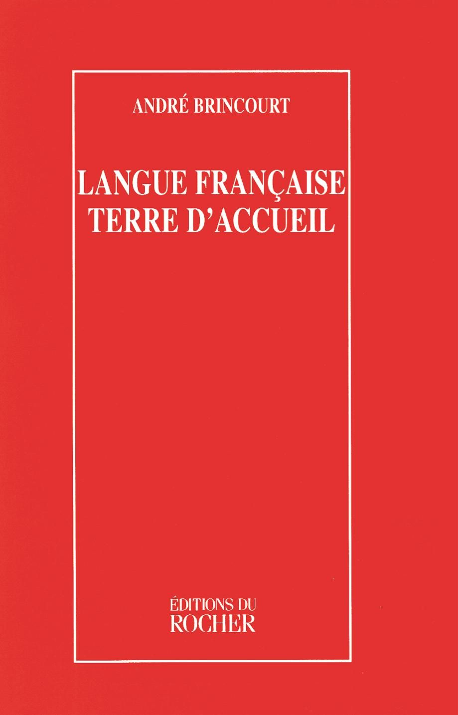 Langue Francaise Terre D'Accueil By Andre Brincourt 9781583481554