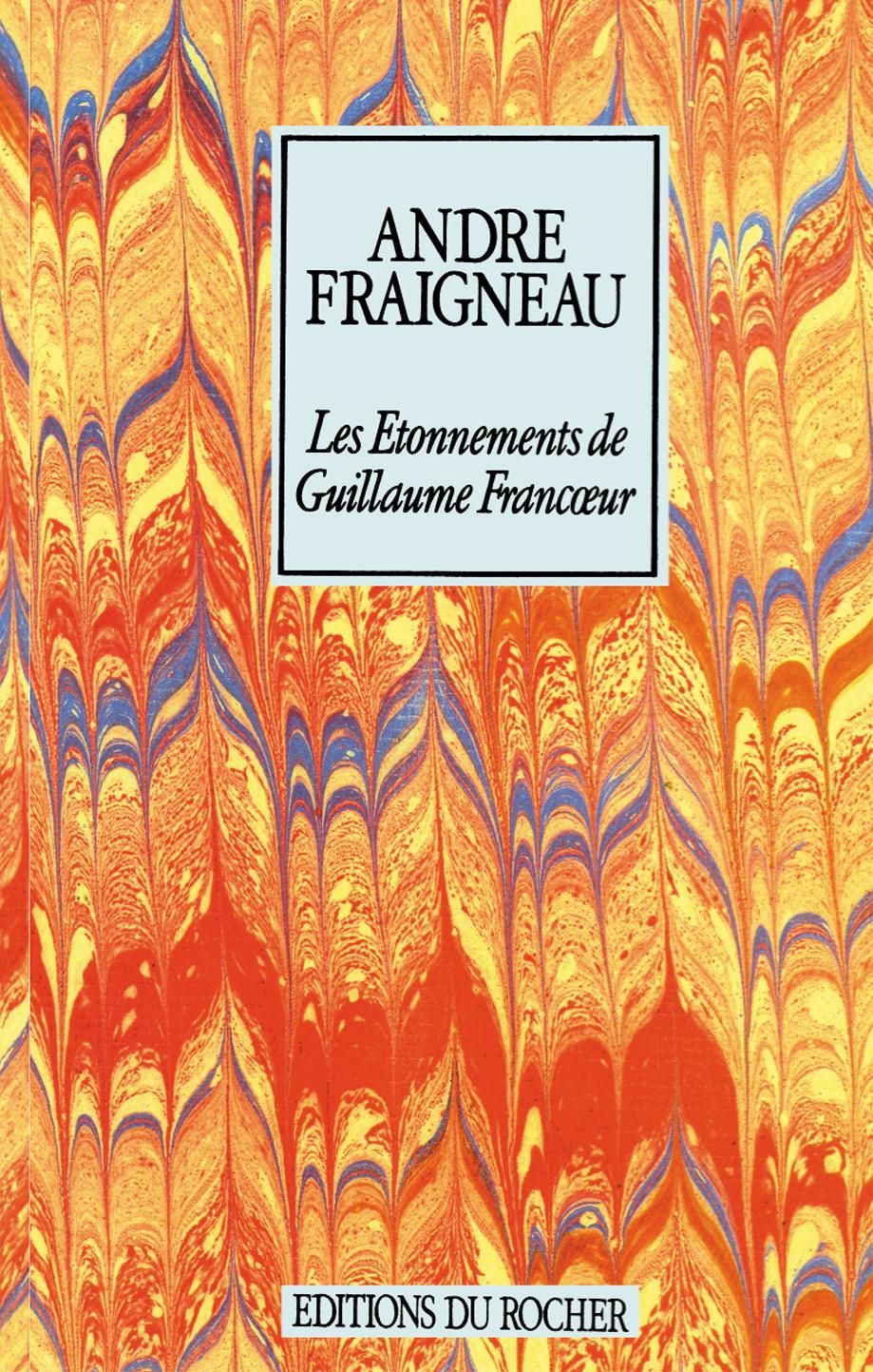 Les Etonnements de Guillaume Francoeur By Andre Fraigneau (Paperback)