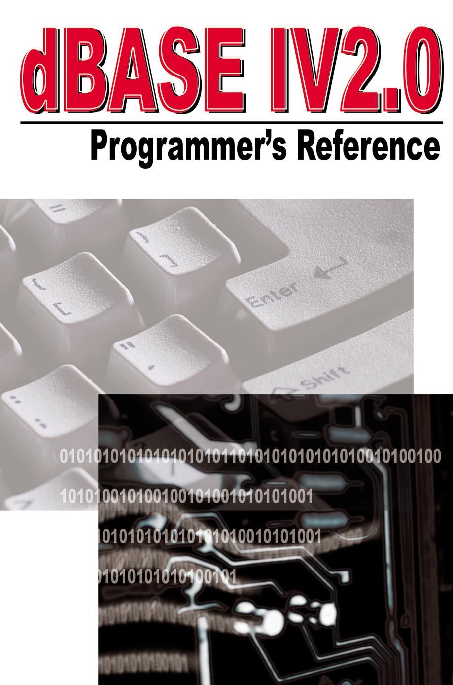 dBASE IV 2.0 Programmer's Reference 9781583483961 (Paperback)