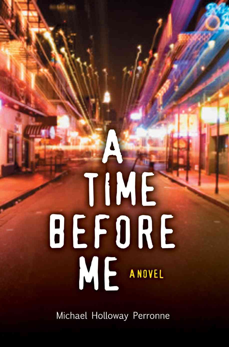 A Time Before Me By Holloway Perronne, Michael, 9781583484630