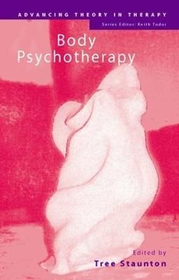 Body Psychotherapy By Staunton, Tree 9781583911167 (Paperback)