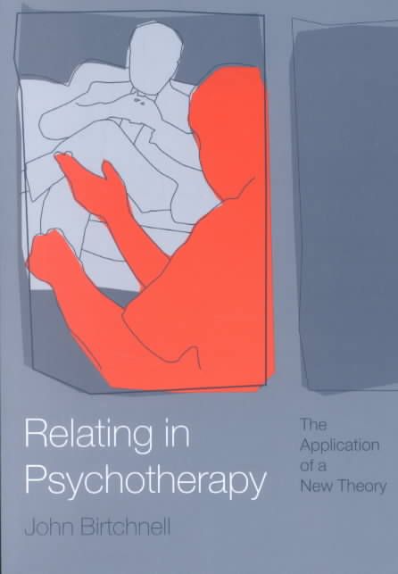 Relating in Psychotherapy By John Birtchnell 9781583912751 (Paperback)