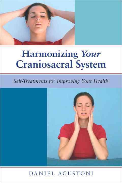 Harmonizing Your Craniosacral System By Daniel Agustoni 9781583942819