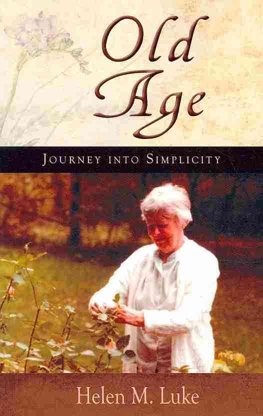 Old Age By Helen M. Luke 9781584200796 (Paperback)