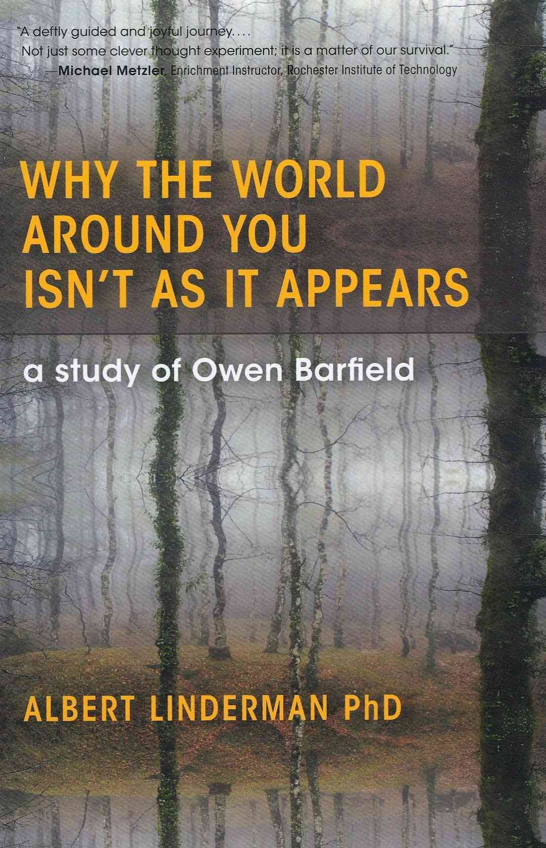 Why the World Around You Isn't as It Appears By Albert Linderman