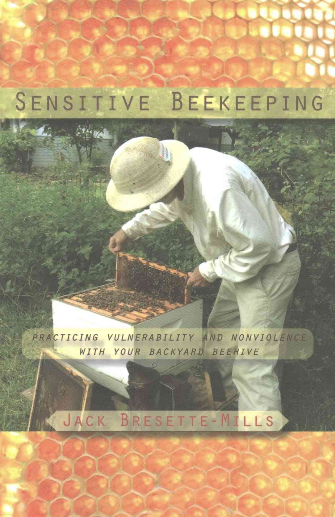 Sensitive Beekeeping By Jack Bresette-Mills 9781584209935 (Paperback)