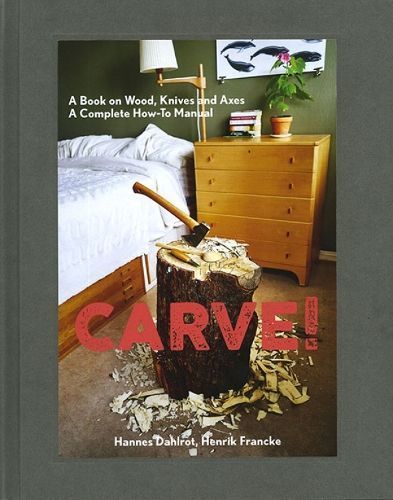 Carve! By Hannes Dahlrot 9781584236627 (Hardback)