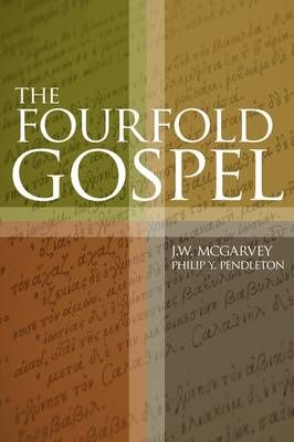 The Fourfold Gospel By J W McGarvey 9781584272786 (Paperback)