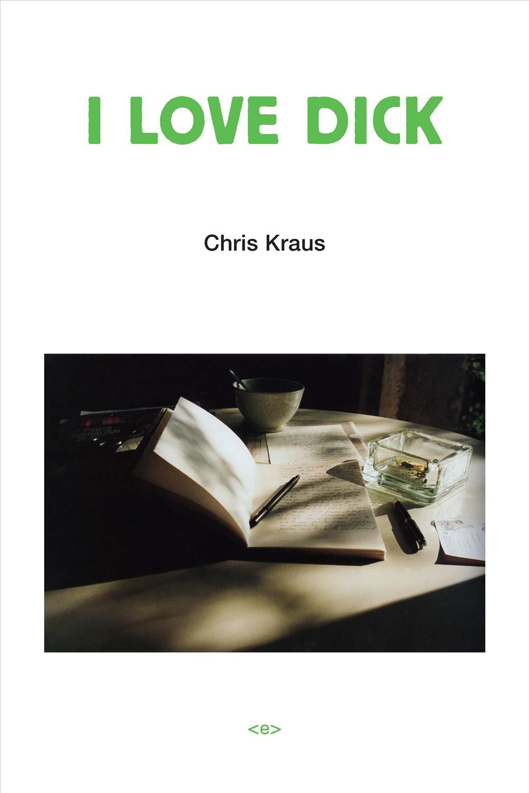 I Love Dick By Chris Kraus 9781584350347 (Paperback)