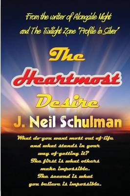 The Heartmost Desire By J Neil Schulman 9781584452072 (Paperback)