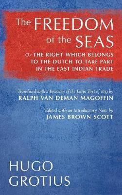 The Freedom of the Seas By Hugo Grotius 9781584771821 (Hardback)