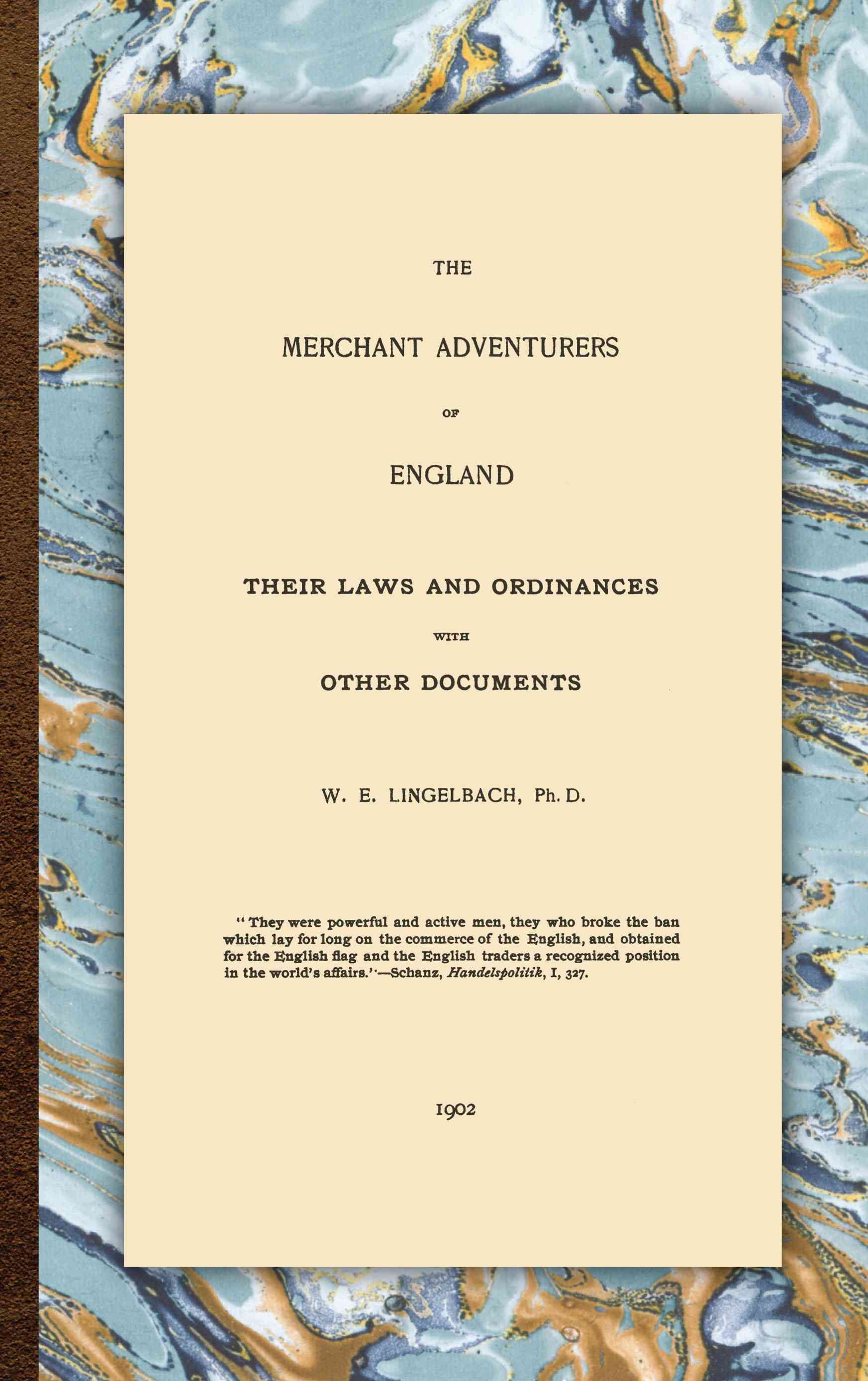 The Merchant Adventurers of England By William E Lingelbach (Hardback)