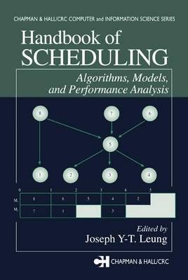 Handbook of Scheduling By Joseph Y-T. Leung 9781584883975 (Hardback)