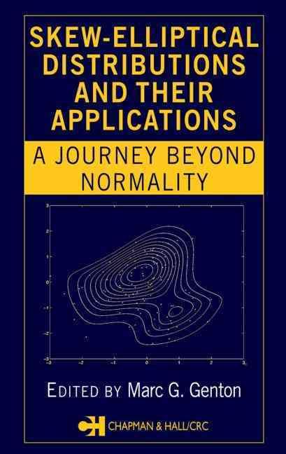 Skew-Elliptical Distributions and Their Applications By Marc G. Genton