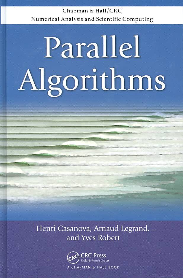 Parallel Algorithms By Casanova, Henri 9781584889458 (Hardback)